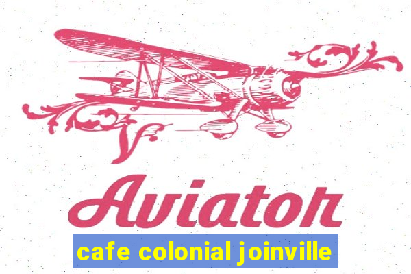 cafe colonial joinville